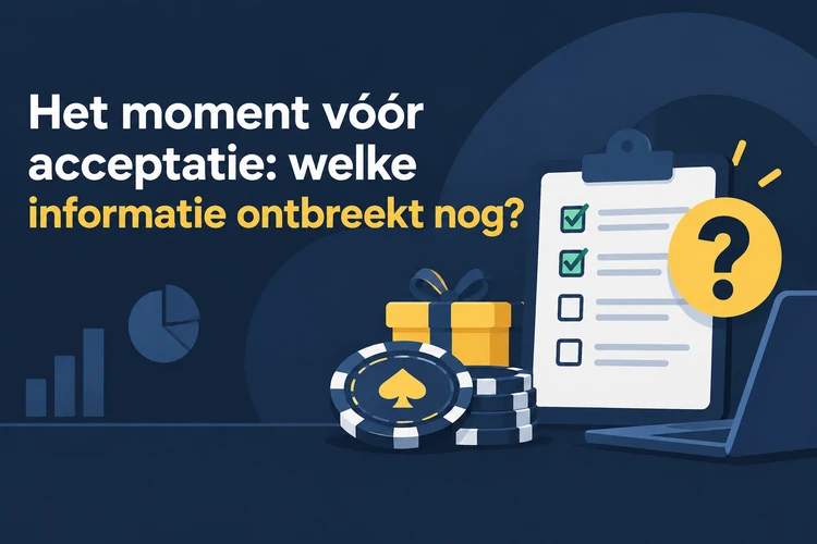 Het moment vóór acceptatie: welke informatie ontbreekt nog?